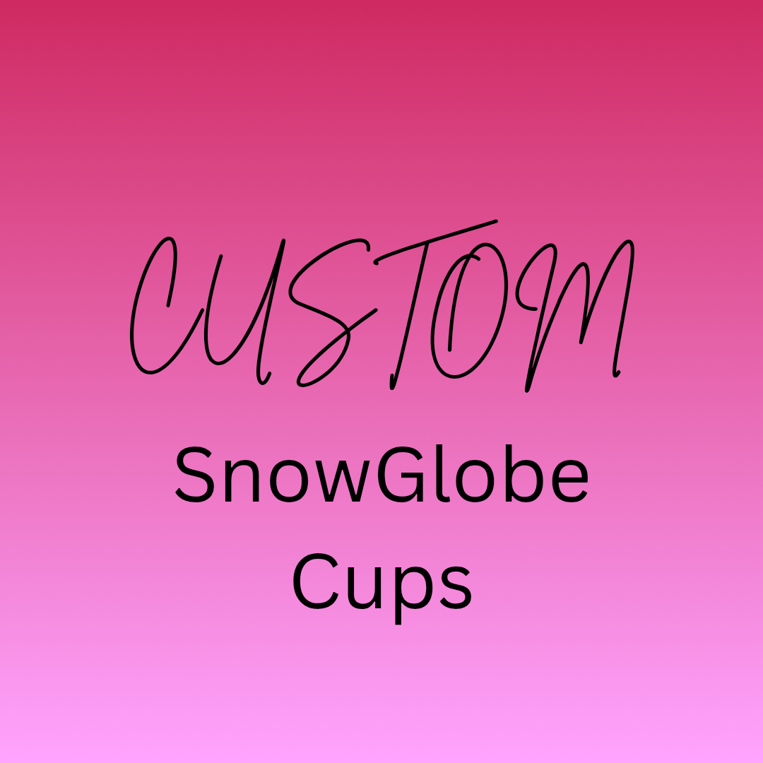Custom Snowglobe Cups